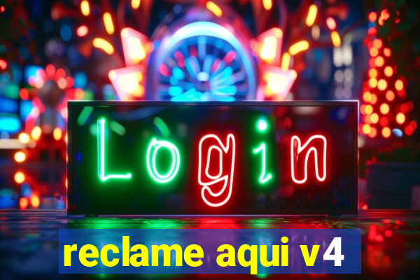 reclame aqui v4